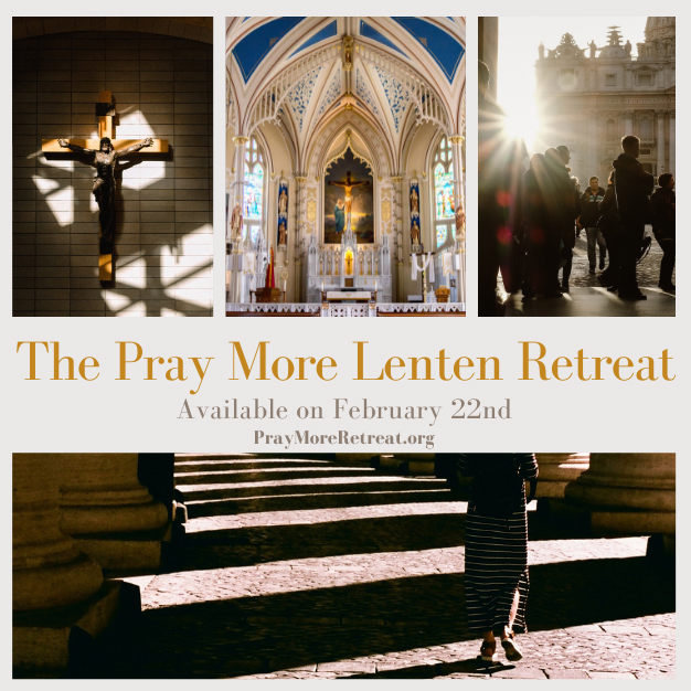 Pray More Lenten Retreat